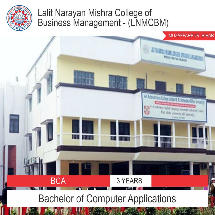 Bachelor of Computer Applications [BCA] at Lalit Narayan Mishra College of Business Management , Bihar - Other